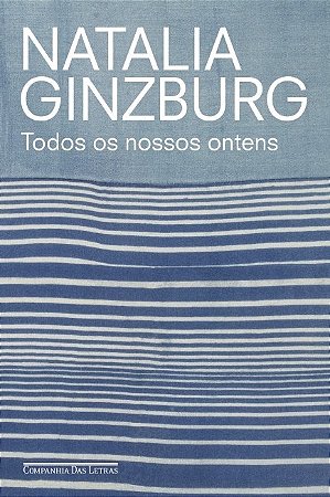 Livro Todos os Nossos Ontens - Ginzburg