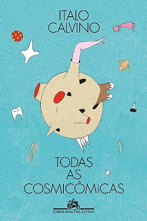 Livro Todas as Cosmicomicas (edicao Ilustrada) - Calvino/barroso/barn