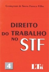 Livro Direito do Trabalho No Stf - n 4 - Franco Filho