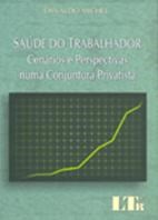 Livro Saude do Trabalhador - Cenarios e Perspectivas Numa Conjuntura Privatista - Michel