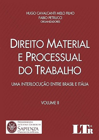 Livro Direito Material e Processual do Trabalho - Uma Interlocucao entre Brasil E - Melo Filho/petrucci