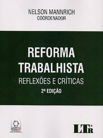 Livro Reforma Trabalhista - Reflexoes e Criticas - Mannrich (coord.)