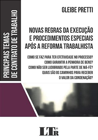 Livro Novas Regras da Execucao e Procedimentos Especiais Apos a Reforma Trabalhis - Pretti