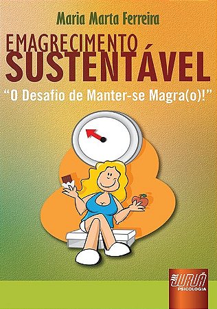 Livro Emagrecimento Sustentavel - o Desafio de Manter-se Magra(o)! - Ferreira