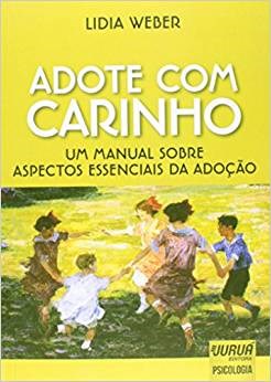 Livro Adote com Carinho: Um Manual sobre Aspectos Essenciais da Adoção