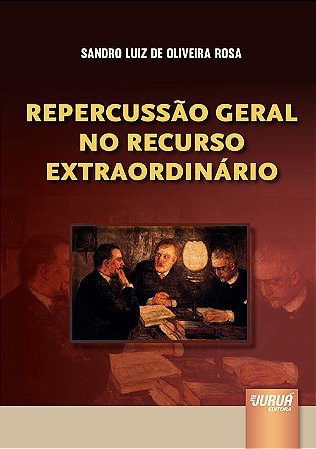 Livro Repercussao Geral No Recurso Extraordinario - Rosa