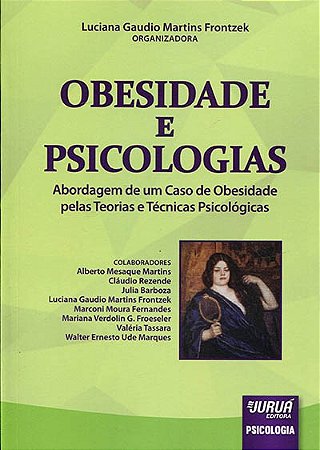 Livro Obesidade e Psicologias - Abordagem de Um Caso de Obesidade Pelas Teorias E - Frontzek