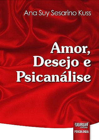 Livro Amor, Desejo e Psicanálise Kuss