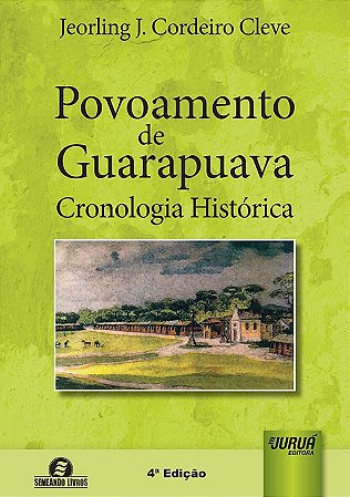 Livro Povoamento de Guarapuava: Cronologia Histórica
