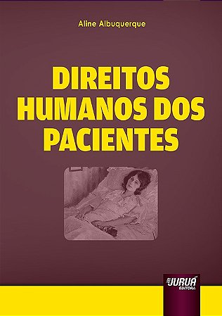 Livro Direitos Humanos dos Pacientes - Albuquerque - Juruá