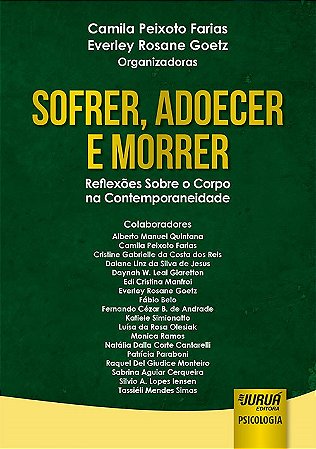 Livro Sofrer, Adoecer e Morrer - Reflexoes sobre o Corpo Na Contemporaneidade - Farias/goetz