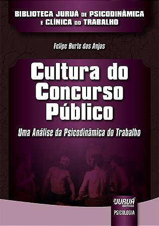 Livro Cultura do Concurso Publico - Uma Analise da Psicodinamica do Trabalho - bi - Anjos