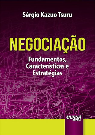 Livro Negociacao - Fundamentos, Caracteristicas e Estrategias - Tsuru