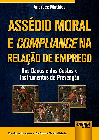 Livro Assedio Moral e Compliance Na Relacao de Emprego - dos Danos e dos Custos E - Mathies