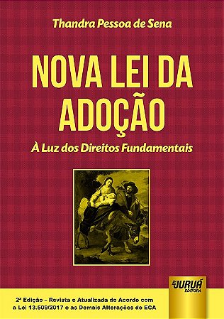 Livro Nova Lei da Adocao - a Luz dos Direitos Fundamentais - de Acordo com a Lei - Sena