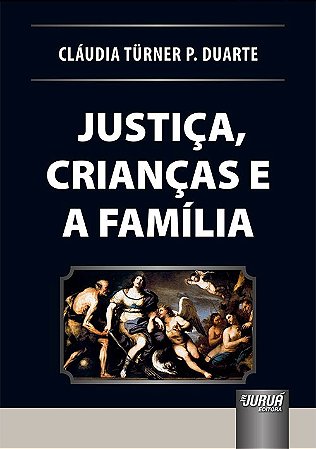 Livro Justica, Criancas e a Familia - Duarte