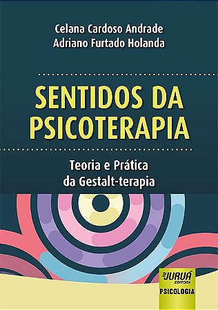 Livro Sentidos da Psicoterapia - Teoria e Pratica da Gestalt-terapia - Andrade/holanda
