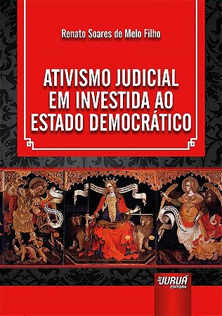 Livro Ativismo Judicial em Investida ao Estado Democrático