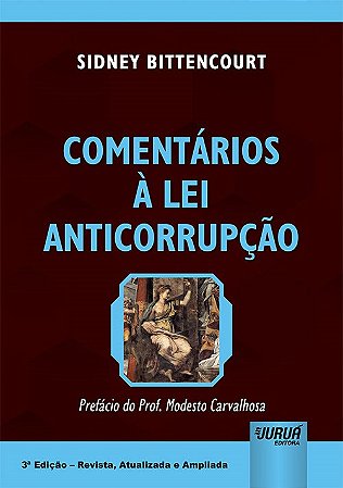 Livro Comentarios a Lei Anticorrupcao - Prefacio do Prof. Modesto Carvalhosa - Bittencourt
