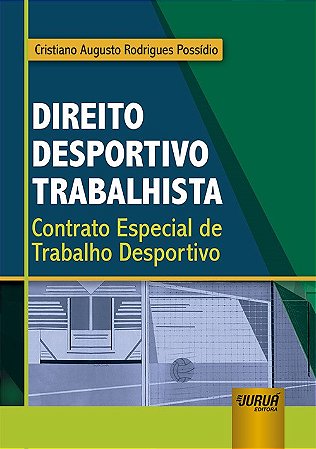 Livro Direito Desportivo Trabalhista - Contrato Especial de Trabalho Desportivo - Possidio
