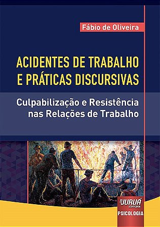 Livro Acidentes de Trabalho e Práticas Discursivas
