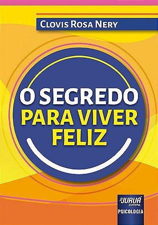 Livro Segredo para Viver Feliz, O - Nery