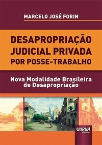 Livro Desapropriação Judicial Privada por Posse-trabalho - Forin - Juruá