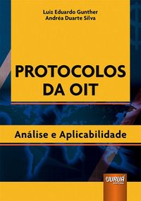 Livro Protocolos da Oit - Analise e Aplicabilidade - Gunther/silva