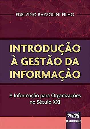 Livro Introducao a Gestao da Informacao - Razzolini Filho