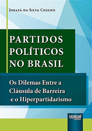Livro Partidos Politicos No Brasil - os Dilemas entre a Clausula de Barreira e O - Coelho