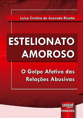 Livro Estelionato Amoroso - o Golpe Afetivo das Relacoes Abusivas - Ricotta