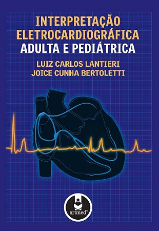 Livro Interpretacao Eletrocardiografica Adulta e Pediatrica - Lantieri/bertoletti