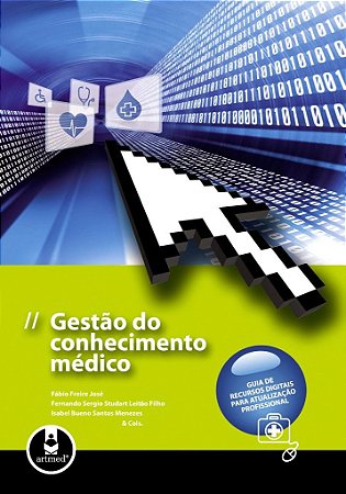 Livro Gestao do Conhecimento Medico - Guia de Recursos Digitais para Atualizacao - Freire Jose/l. Filho