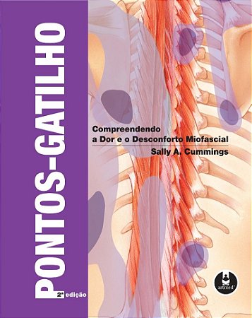 Livro Pontos-gatilho Compreendendo a Dor e o Desconforto Miofascial - Cummings - Artmed