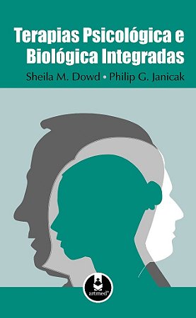 Livro Terapias Psicologica e Biologica Integradas - Dowd/janicak