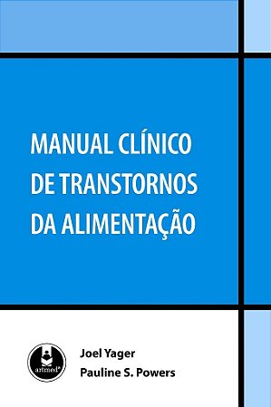Livro Manual Clinico de Transtornos da Alimentacao - Yager/powers