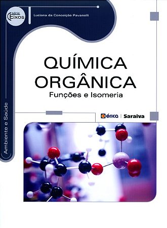 Livro Química Orgânica: funções e isomeria - Pavanelli