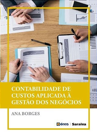 Livro Contabilidade de Custos Aplicada à Gestão dos Negócios: Borges