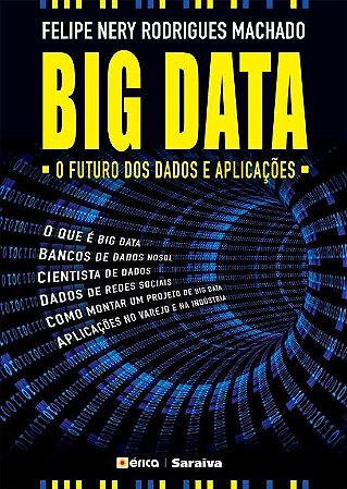 Livro Big Data o Futuro Dos Dados E Aplicações - Machado - Érica