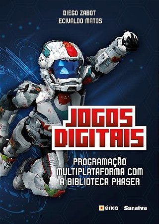 Livro Jogos Digitais: Programação Multiplataforma com a Biblioteca Phaser: Zabot