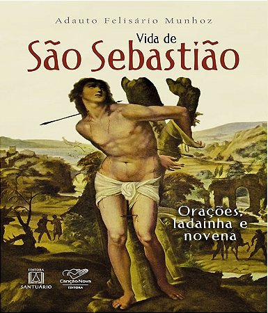 Livro Vida de Sao Sebastião : Orações, Ladainha e Novena