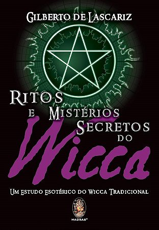 Livro Ritos e Misterios Secretos do Wicca - Um Estudo Esoterico - Lascariz