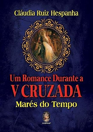 Livro Romance Durante a V Cruzada, Um - Mares do Tempo - Hespanha