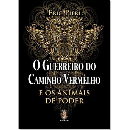 Livro Guerreiro do Caminho Vermelho, O: e os Animais de Poder - Pieri