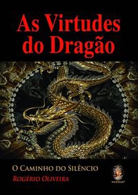 Livro As Virtudes do Dragão: o Caminho do Silêncio