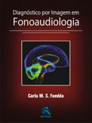 Livro Diagnostico por Imagem em Fonoaudiologia - Carla Faedda
