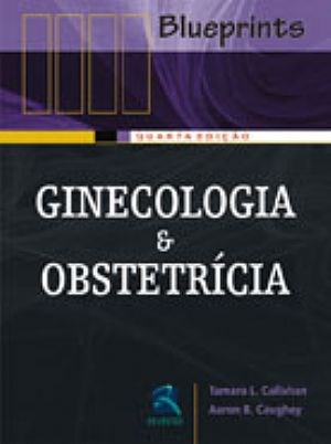 Livro Ginecologia e Obstetricia - Callaham/caughey