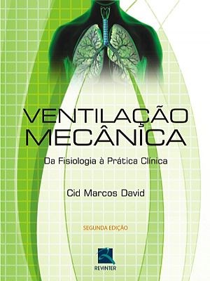 Livro Ventilacao Mecanica - da Fisiologia a Pratica Clinica - David