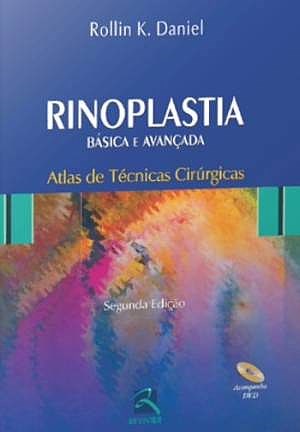 Livro Rinoplastia Basica e Avancada - Atlas de Tecnicas Cirurgicas - Daniel