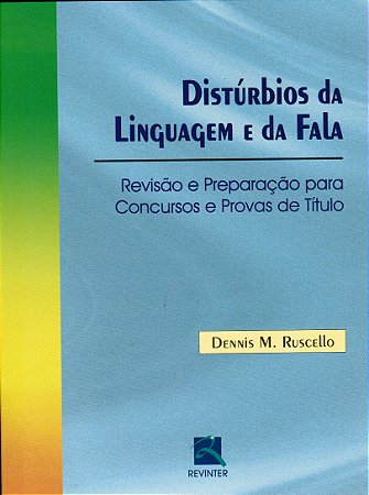 Livro Distúrbios da Linguagem e da Fala Revisão e Preparação para Concursos e Provas - Ruscello